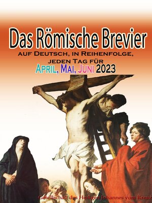 cover image of Das Römische Brevier auf Deutsch, in Reihenfolge, jeden Tag für April, Mai & Juni 2023